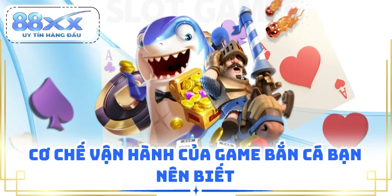 Cơ chế vận hành của game bắn cá bạn nên biết