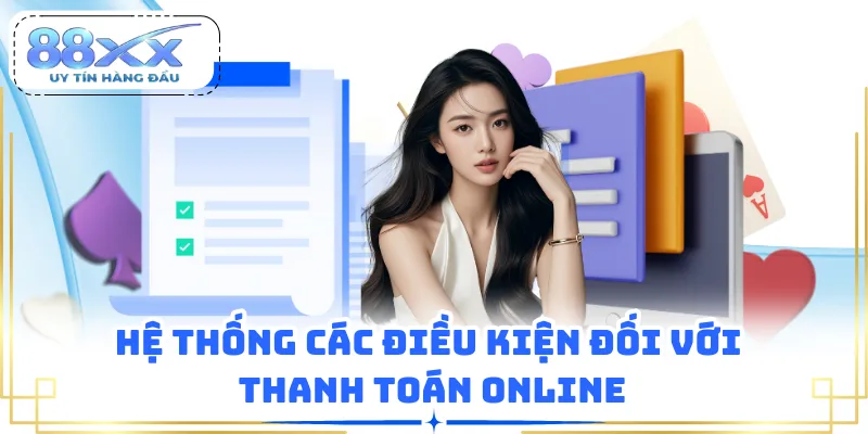 Hệ thống các điều kiện đối với thanh toán online